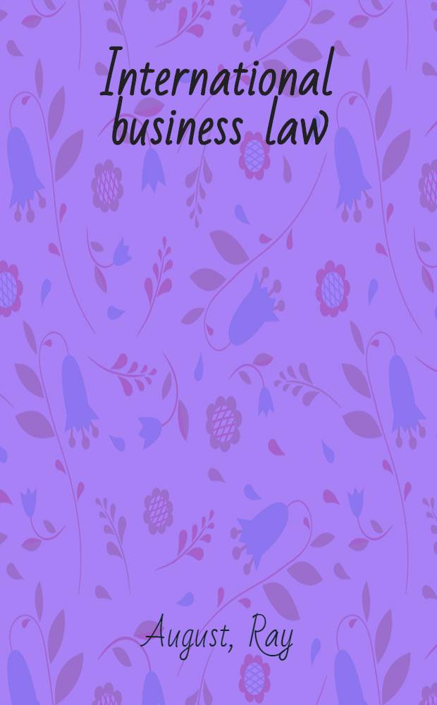 International business law : Text, cases, a. readings = Международное коммерческое право.