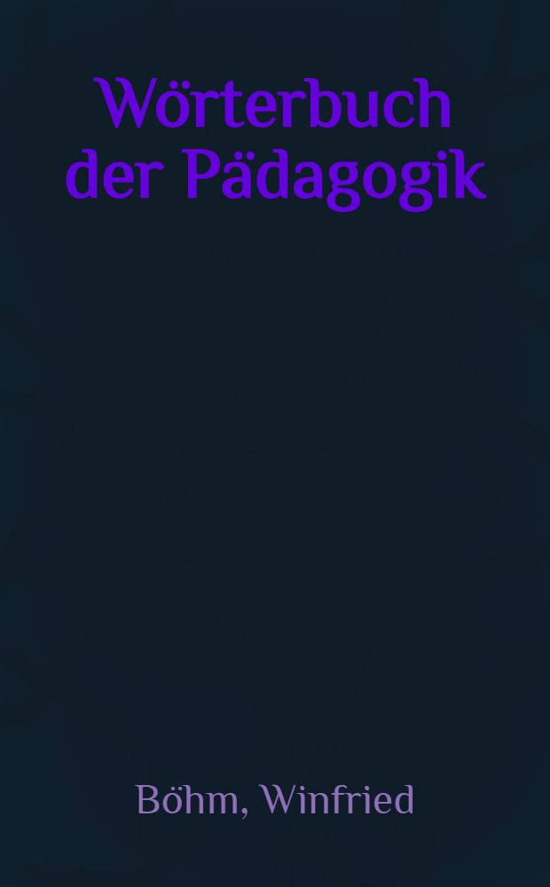 Wörterbuch der Pädagogik = Словарь по педагогике.