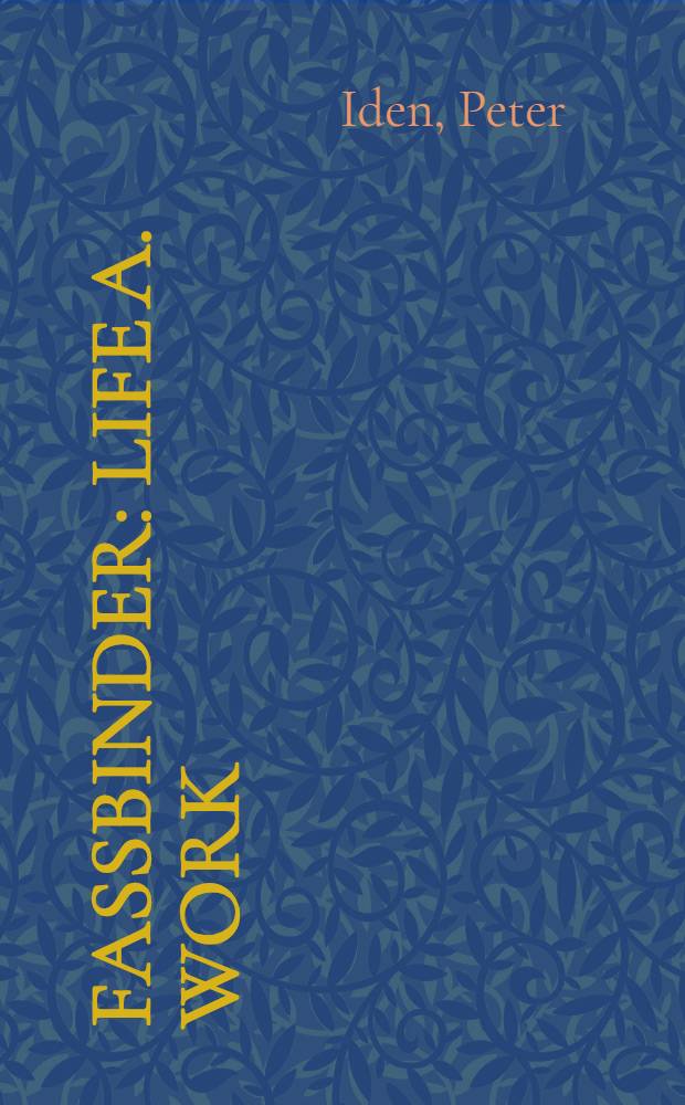 Fassbinder : Life a. work = Фасбиндер.