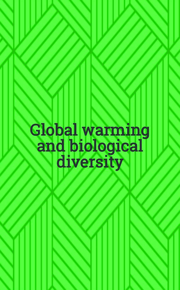 Global warming and biological diversity = Глобальное потепление и биологическое разнообразие..
