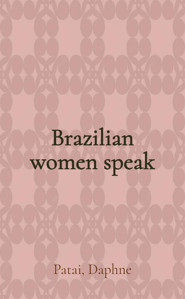 Brazilian women speak : Contemporary life stories = Говорят бразильские женщины.