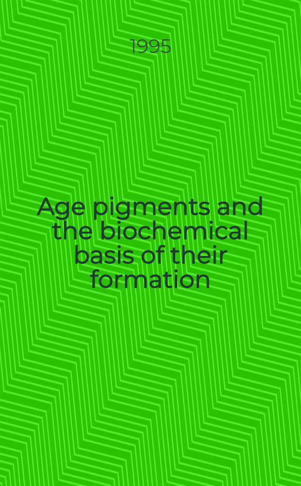 Age pigments and the biochemical basis of their formation : Akad. avh = Cтарые пигменты и биохимические основы их структуры.. Дис.