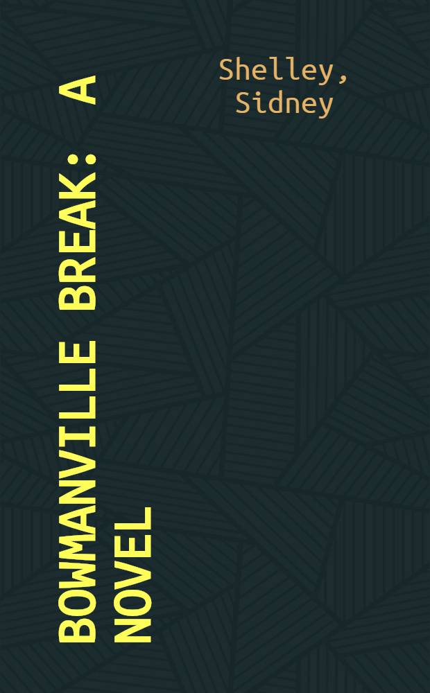 Bowmanville break : A novel