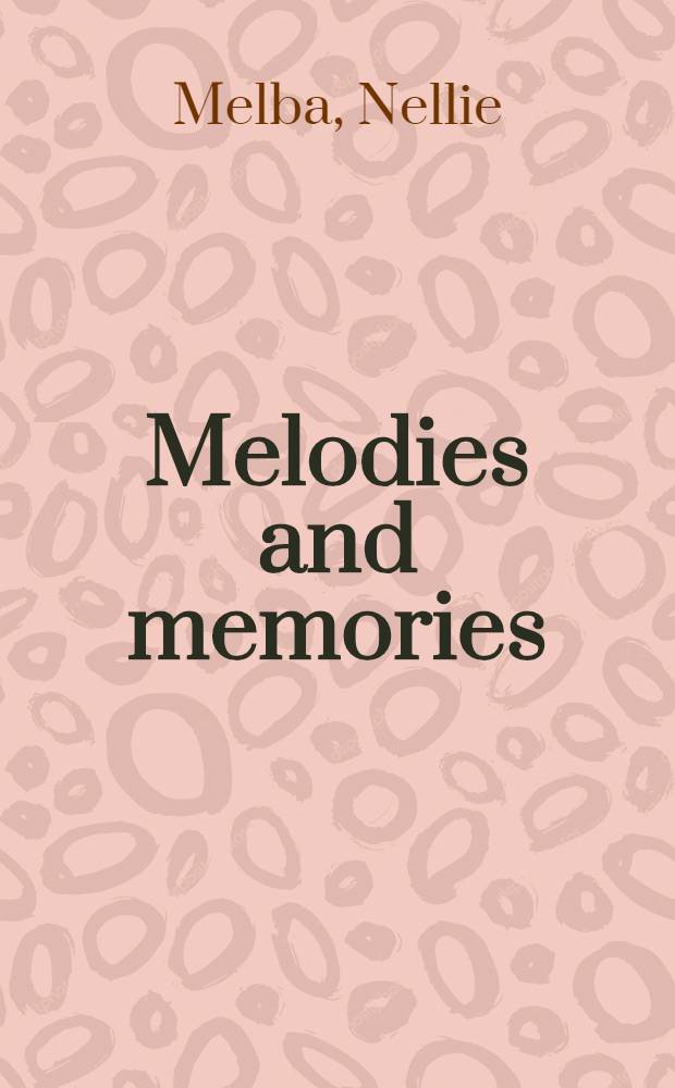 Melodies and memories = Мелодии и воспоминания.