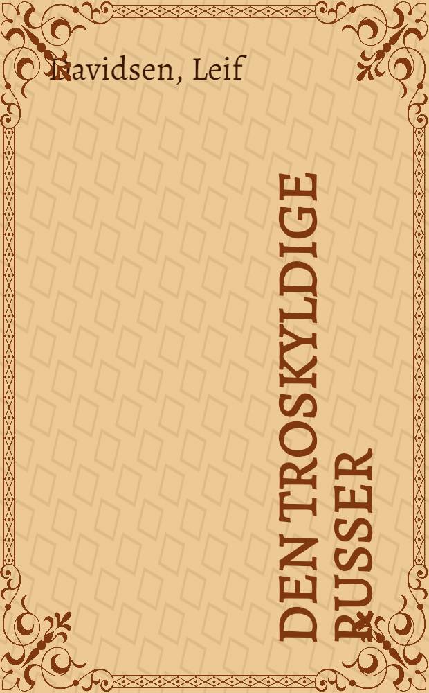 Den troskyldige russer : Roman