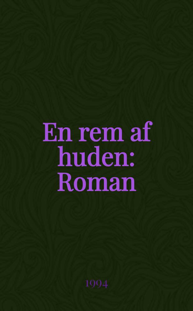 En rem af huden : Roman