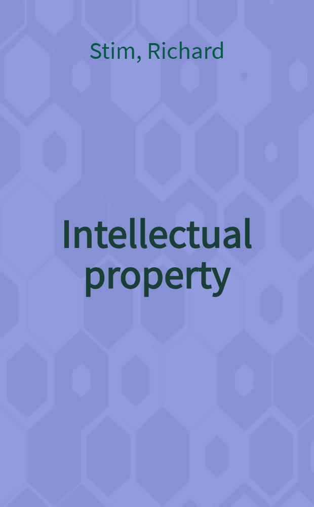 Intellectual property: : Patents, trademarks a. copyrights = Интеллектуальная собственность,патенты,торговые марки и авторское право.
