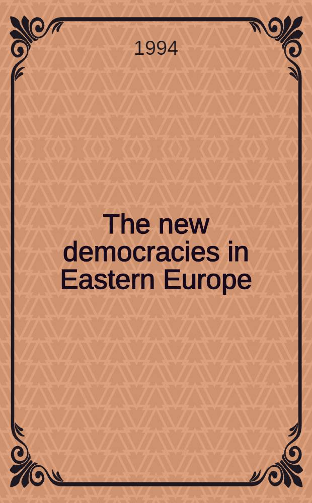 The new democracies in Eastern Europe : Party systems a. polit. cleavages = Новые демократии в Восточной Европе.