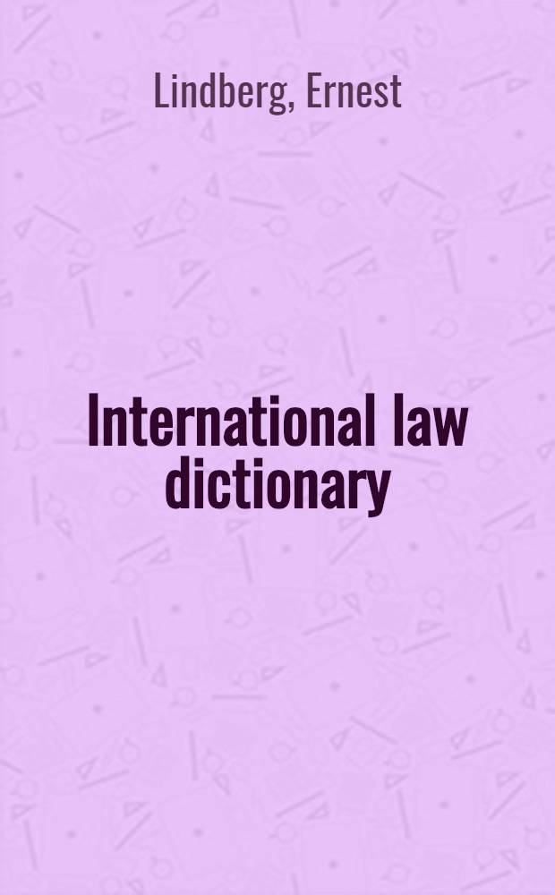 International law dictionary : English, French, German = Словарь международного права.
