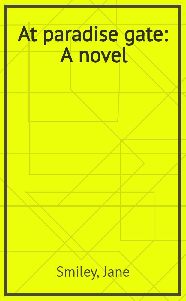 At paradise gate : A novel