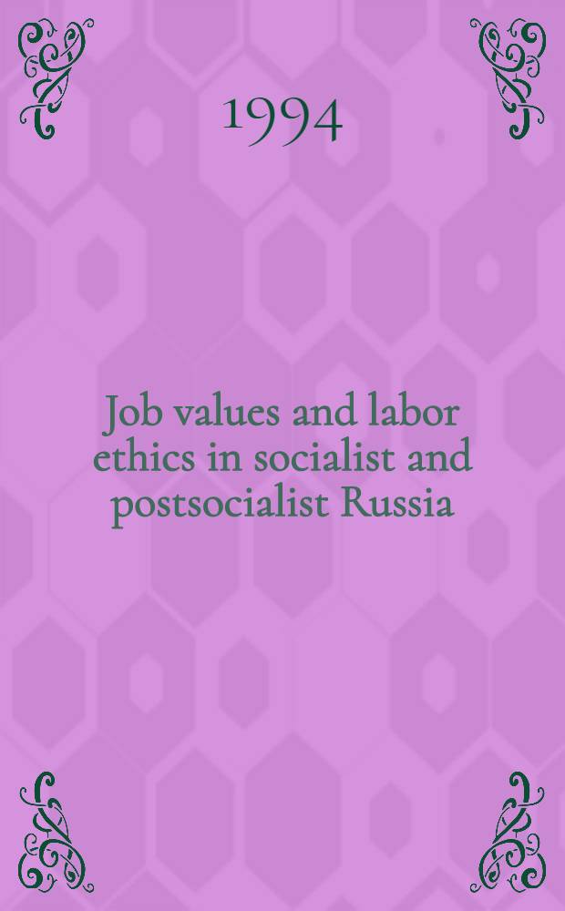 Job values and labor ethics in socialist and postsocialist Russia
