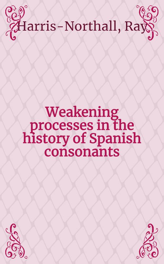 Weakening processes in the history of Spanish consonants = Процессы исчезновения в истории испанских согласных.