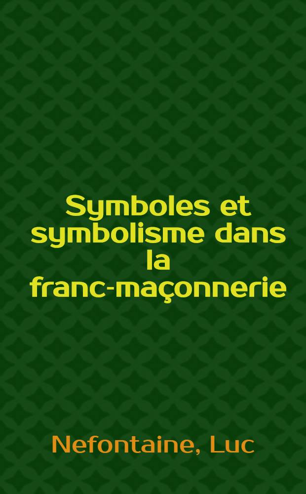 Symboles et symbolisme dans la franc-maçonnerie = Символы и символизм во франк-масонстве.