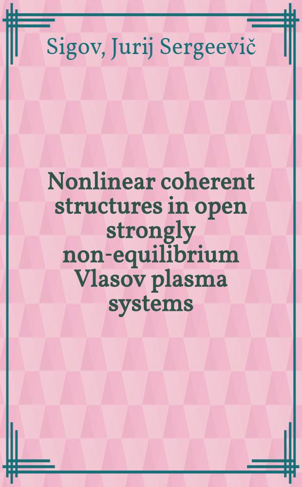 Nonlinear coherent structures in open strongly non-equilibrium Vlasov plasma systems