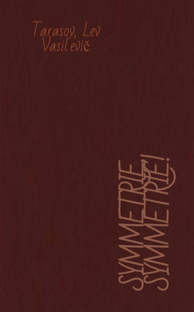 Symmetrie, Symmetrie ! : Strukturprinzipien in Natur u. Technik