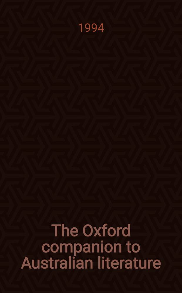 The Oxford companion to Australian literature = Оксфордский справочник австралийской литературы.