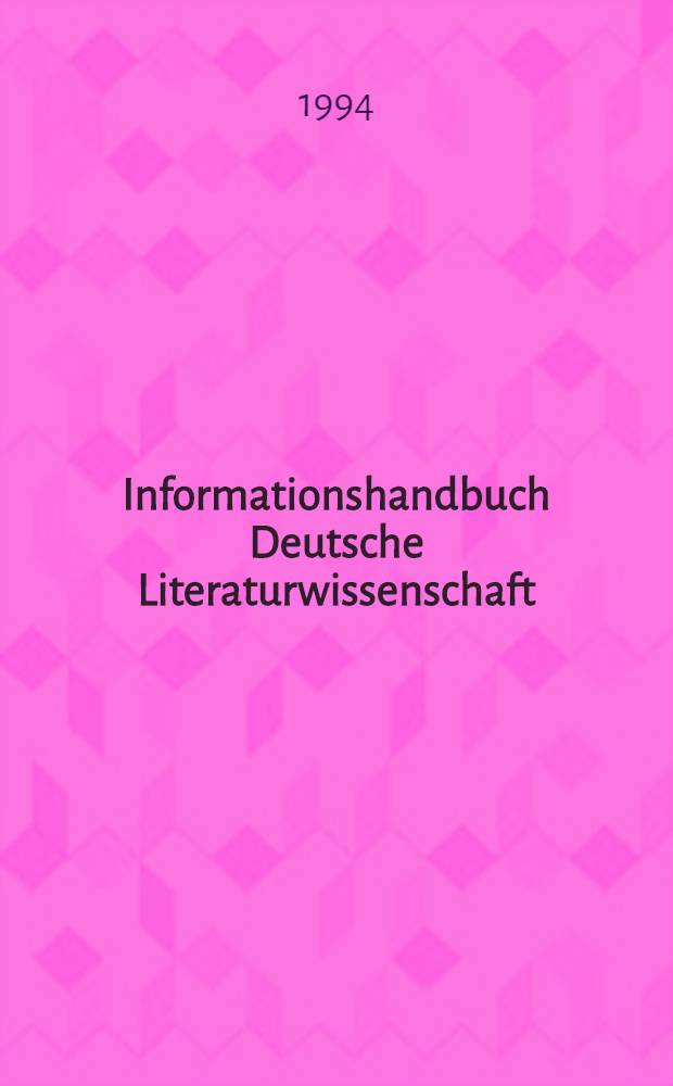 Informationshandbuch Deutsche Literaturwissenschaft = Информационный справочник немецкояз. литератур.