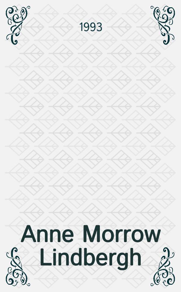 Anne Morrow Lindbergh : A gift for life = Эн Морроу Линдберг. Дар жизни.