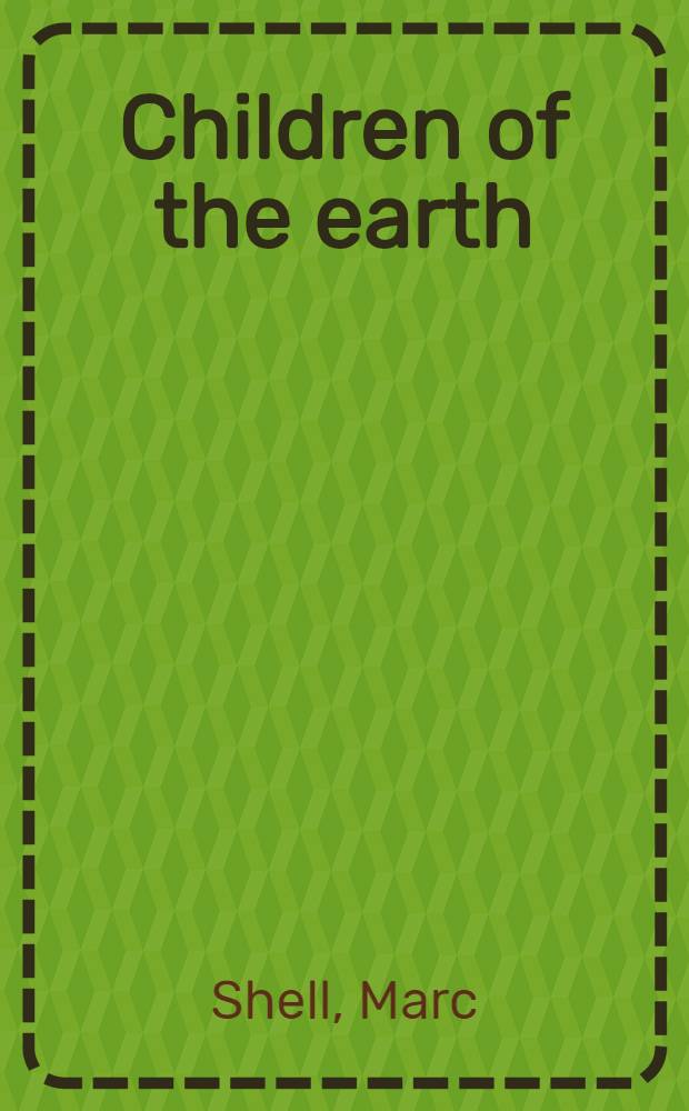 Children of the earth : Lit., politics, a. nationhood = Дети Земли.