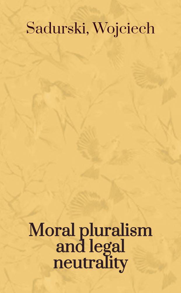 Moral pluralism and legal neutrality = Моральный плюрализм и правовой нейтралитет.
