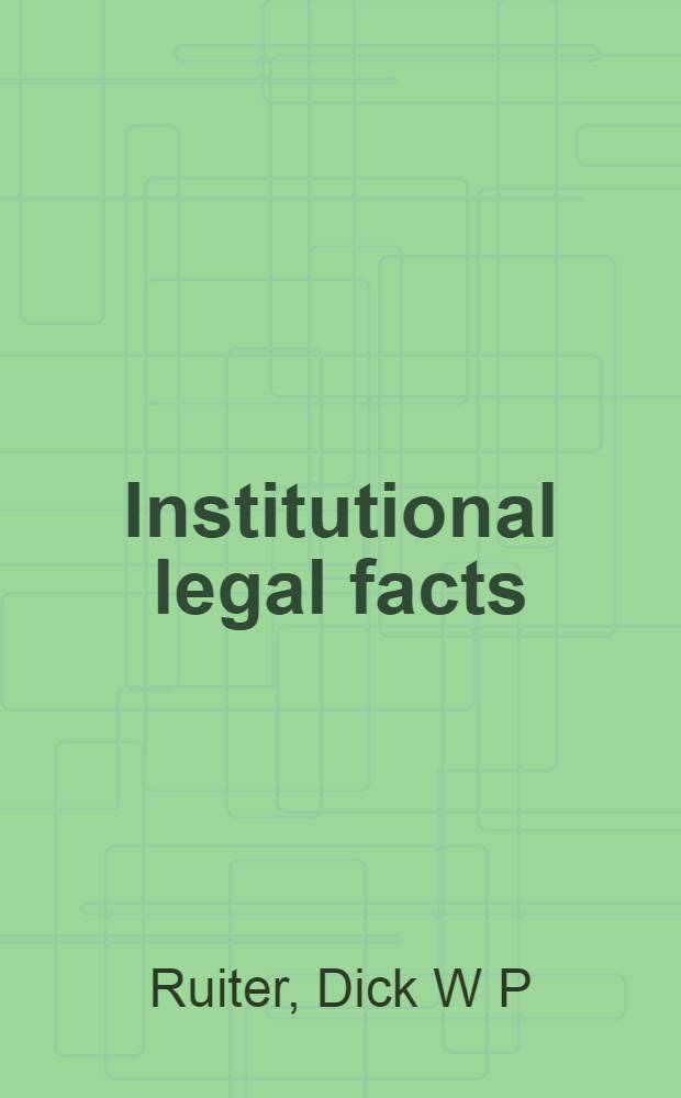 Institutional legal facts : Legal powers a. their effects = Установление юридических фактов.