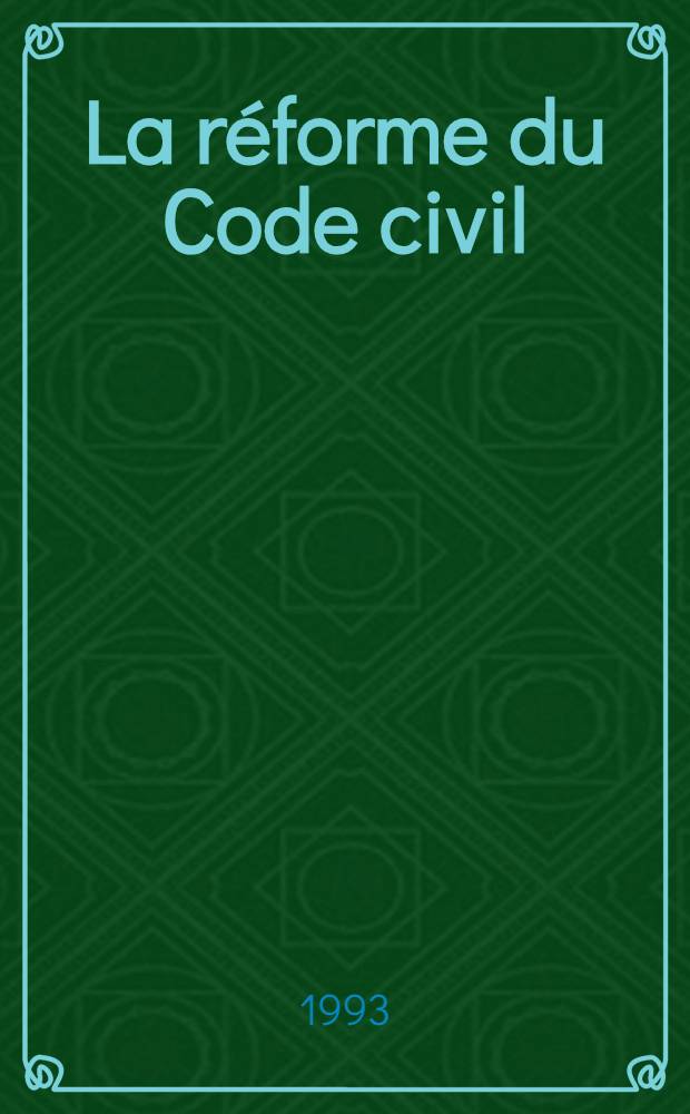 La réforme du Code civil = Реформа гражданского кодекса.