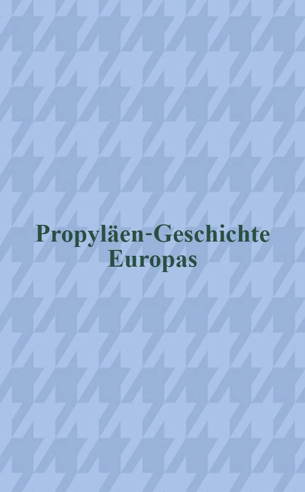 Propyläen-Geschichte Europas = Польша и Россия. Два пути в европейскую историю.