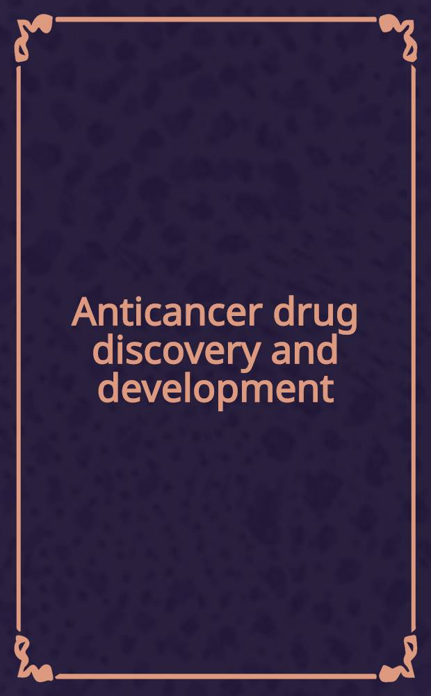 Anticancer drug discovery and development : Natural products a. new molecular models : Proc. of the Second Drug discovery a. development symp. , Traverse City, Michigan, USA, June 27- 29, 1991 = Открытие и получение противораковых лекарств. Естественные продукты и новые молекулярные модели. Труды 2-го симп., Траверс-Сити, Мичиган, США,27-29 июня 1991 года..