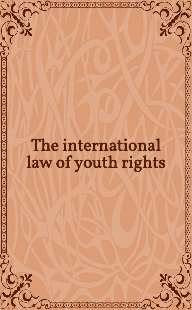 The international law of youth rights : Source doc. a. comment = Международное право о правах молодежи.