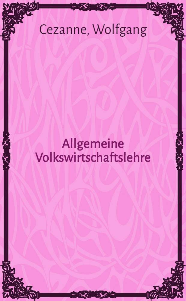 Allgemeine Volkswirtschaftslehre = Учебник по экономике.
