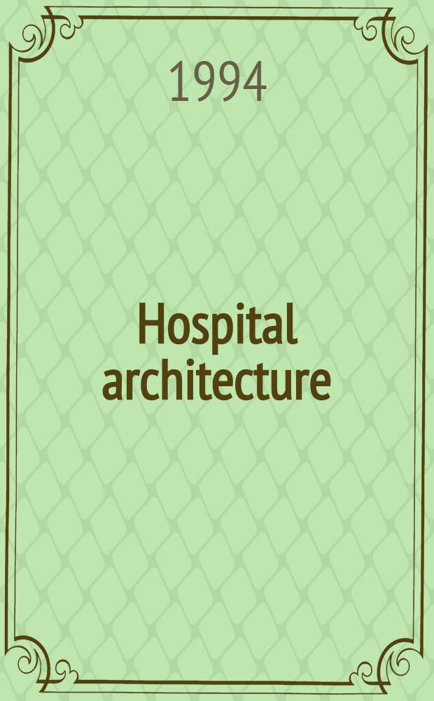 Hospital architecture = Архитектура госпиталя.