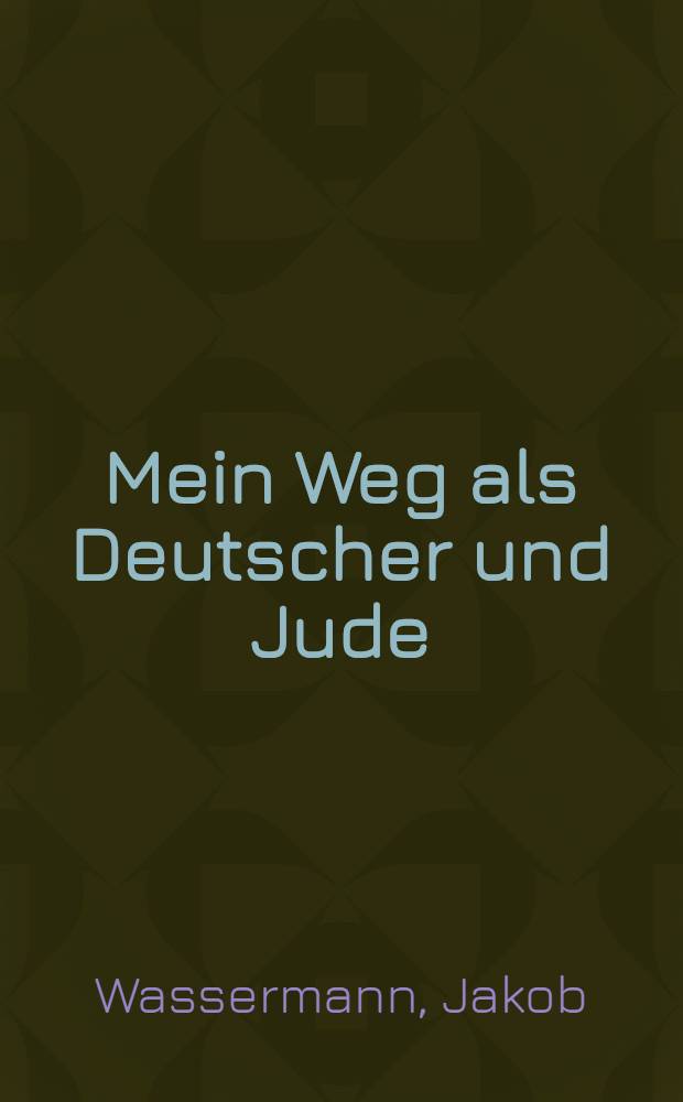 Mein Weg als Deutscher und Jude = Мой путь немца и еврея.