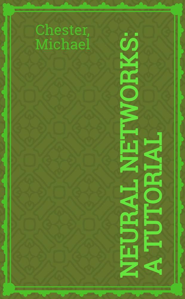 Neural networks : A tutorial = Нейронные сети. Учебное пособие.