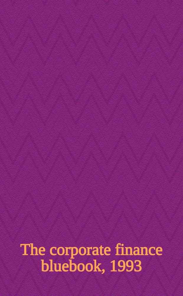 The corporate finance bluebook, 1993 = Синяя книга корпоративных финансов, 1993.