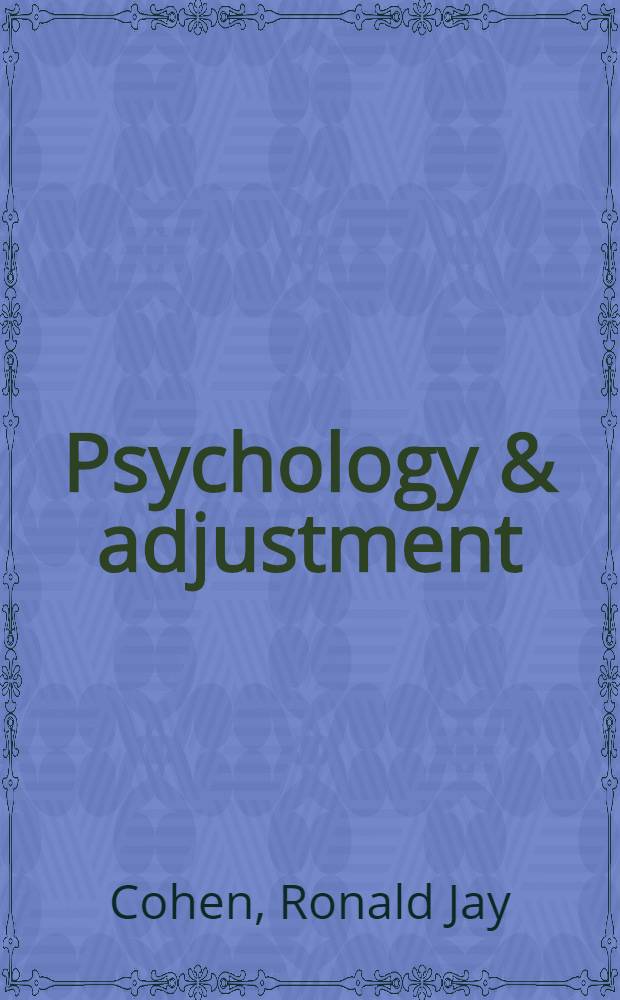 Psychology & adjustment : Values, culture, a. change = Психология и приспособление. Ценности,культура и изменения.