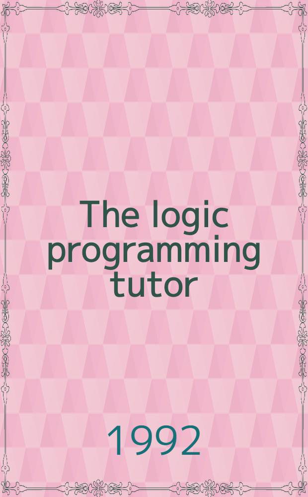 The logic programming tutor = Учебник по логическому программированию.