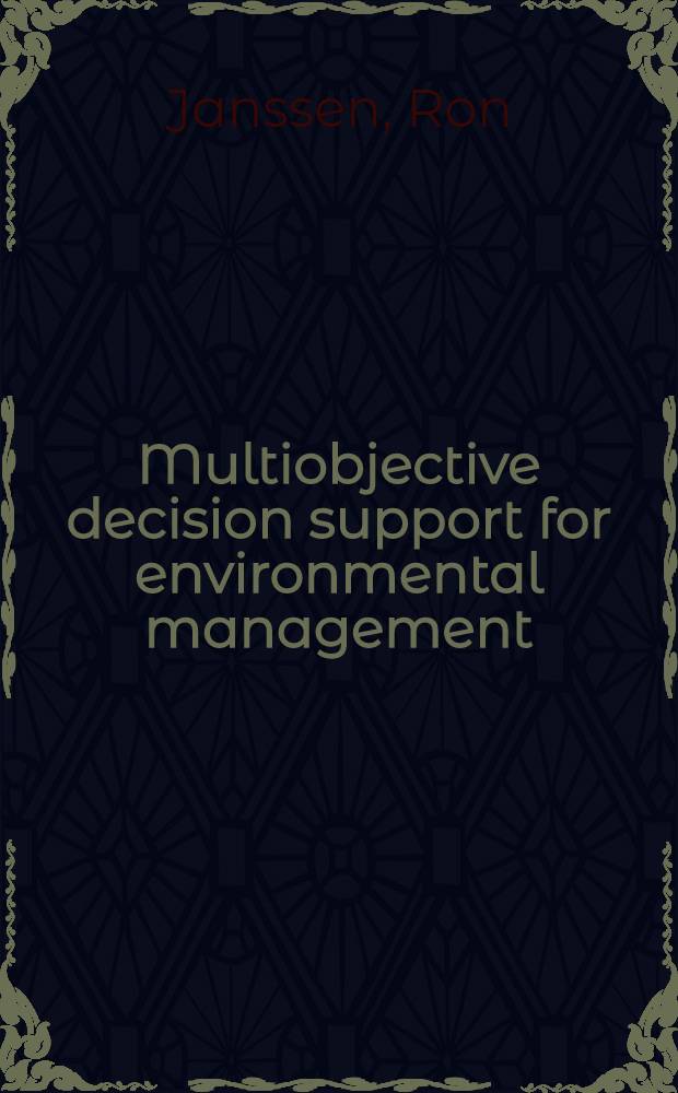 Multiobjective decision support for environmental management = Поддержка мультиобъективных решений по управлению окружающей средой.