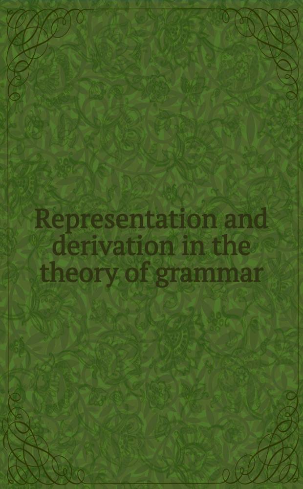 Representation and derivation in the theory of grammar = Репрезентация и деривация в теории грамматики.