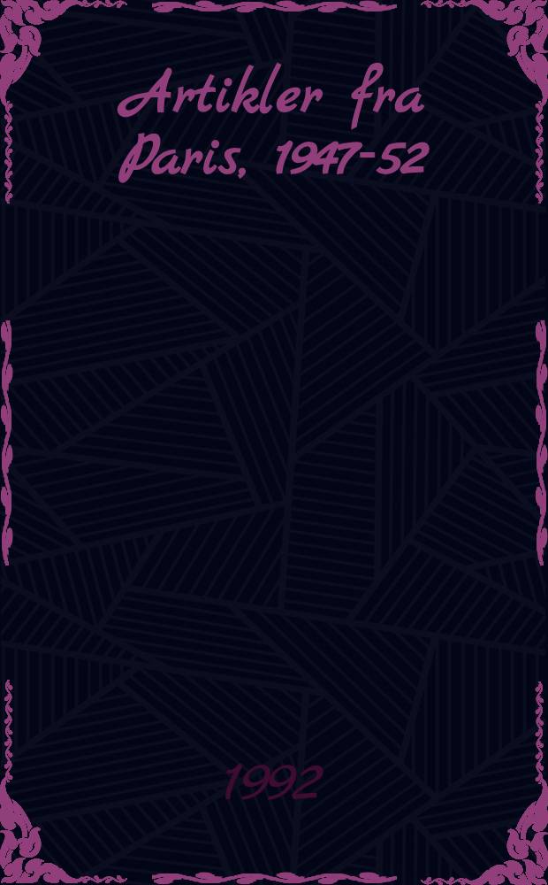 Artikler fra Paris, 1947-52 = Записки из Парижа. 1947-52.