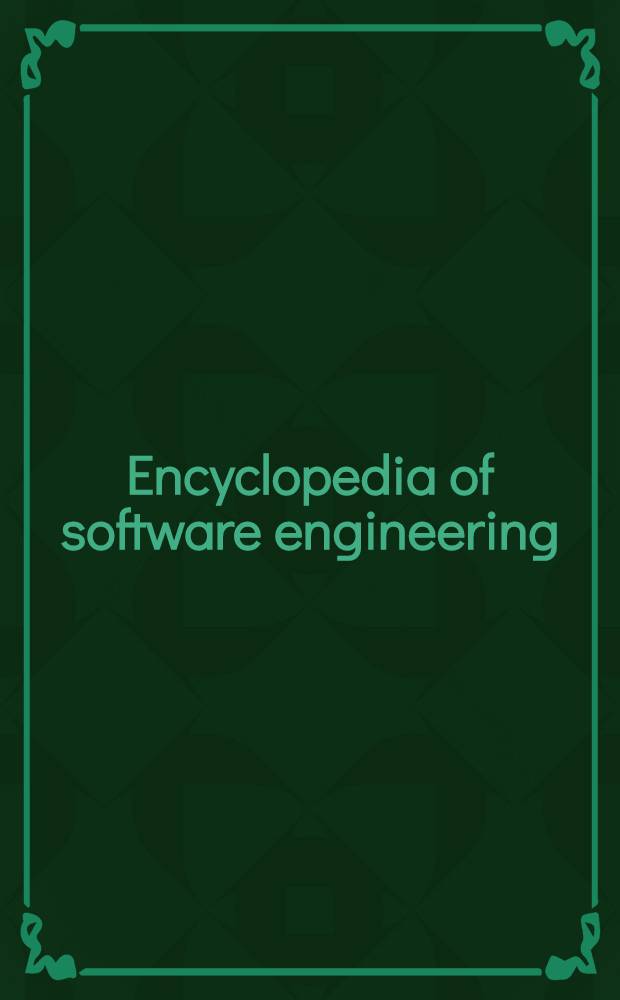 Encyclopedia of software engineering = Энциклопедия программного обеспечения. Т. 1: A-N. Т.2: O-Z.