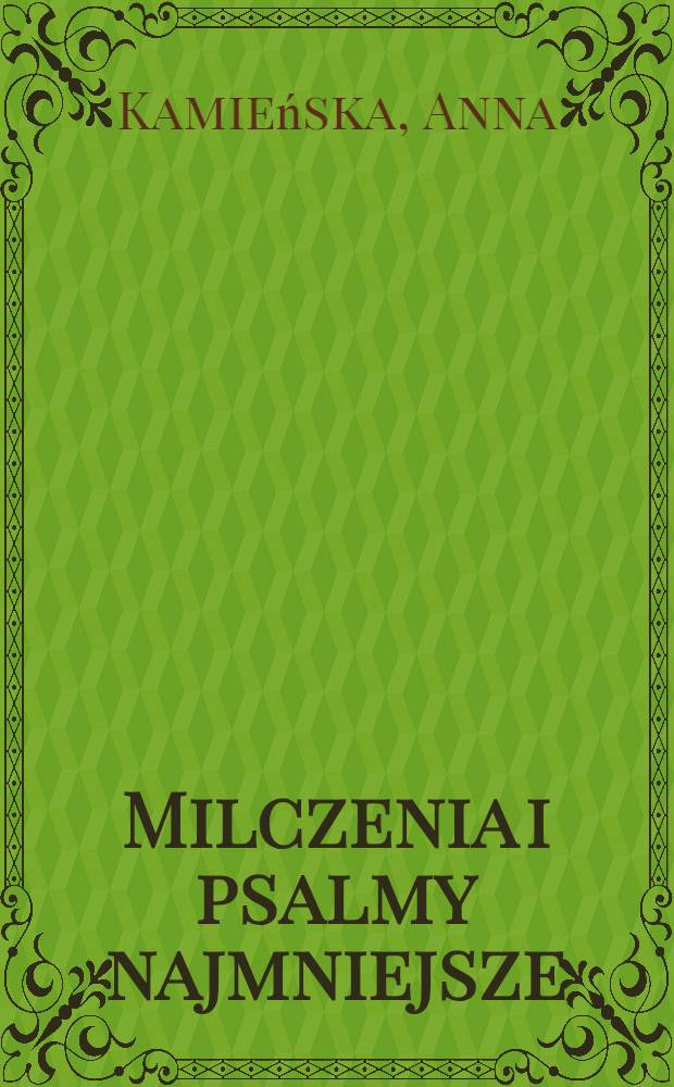 Milczenia i psalmy najmniejsze : Wiersze