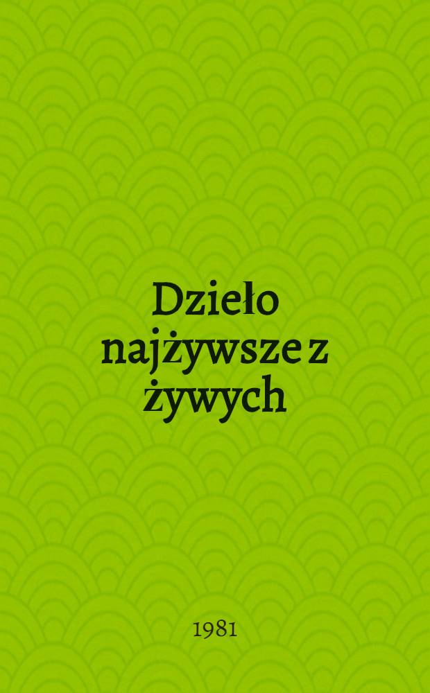 Dzieło najżywsze z żywych : Antologia reportażu o ziemiach zachodnich i północnych z lat 1919-1939 = Антология репортажей о западных и северных землях 1919-1939.