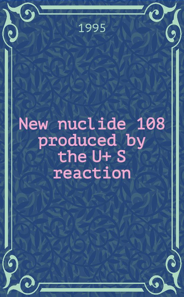 New nuclide 108 produced by the U+ S reaction