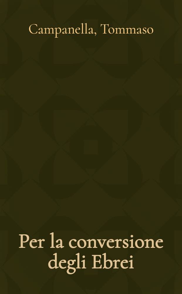 Per la conversione degli Ebrei : (Quod reminiscentur, libro III) = К разговору о евреях.