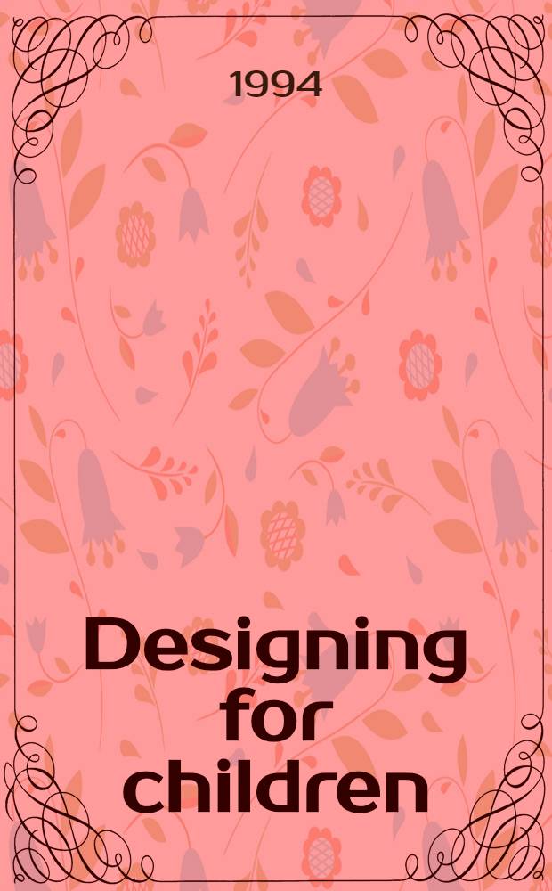 Designing for children : The art of graphic des. in .. = Конструирование для детей.