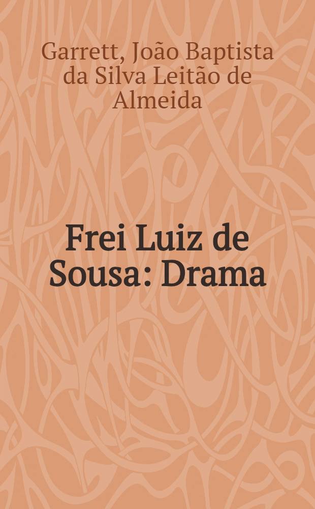 Frei Luiz de Sousa : Drama
