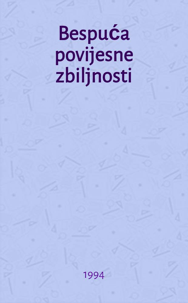 Bespuća povijesne zbiljnosti : Rasprava o povijesti i filozofiji zlosilja