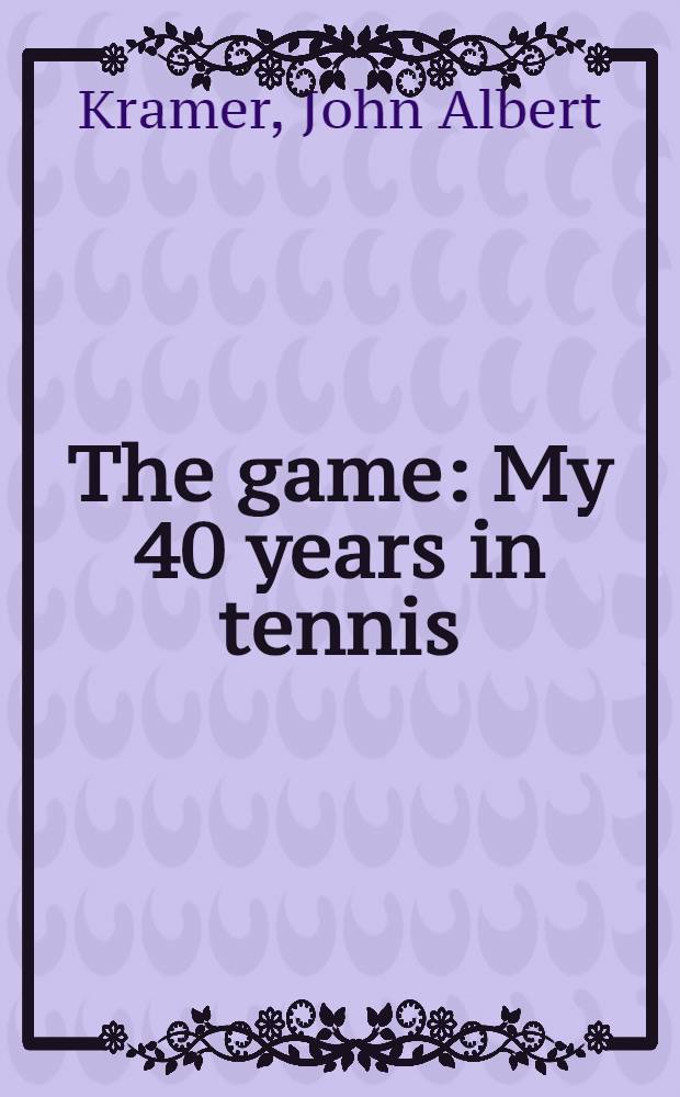 The game : My 40 years in tennis = Игра.Мои 40 лет в теннисе.