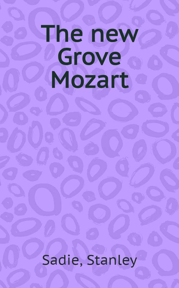 The new Grove Mozart = Моцарт.