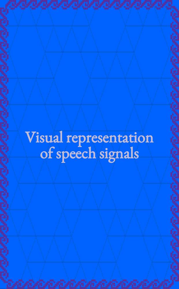 Visual representation of speech signals = Способы зрительного представления речевых сигналов.